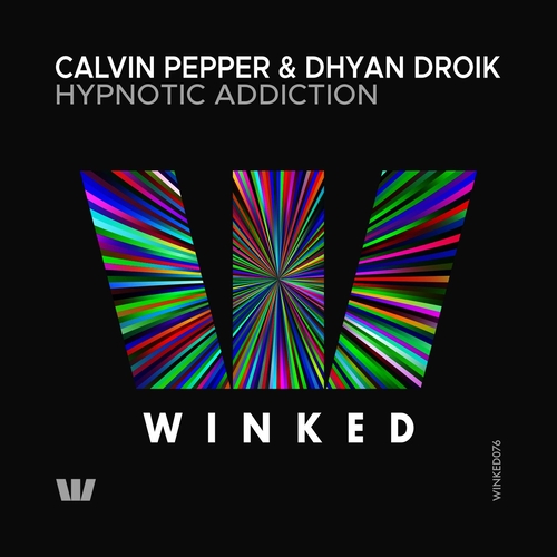 Calvin Pepper, Dhyan Droik - Hypnotic Addiction [WINKED076]
